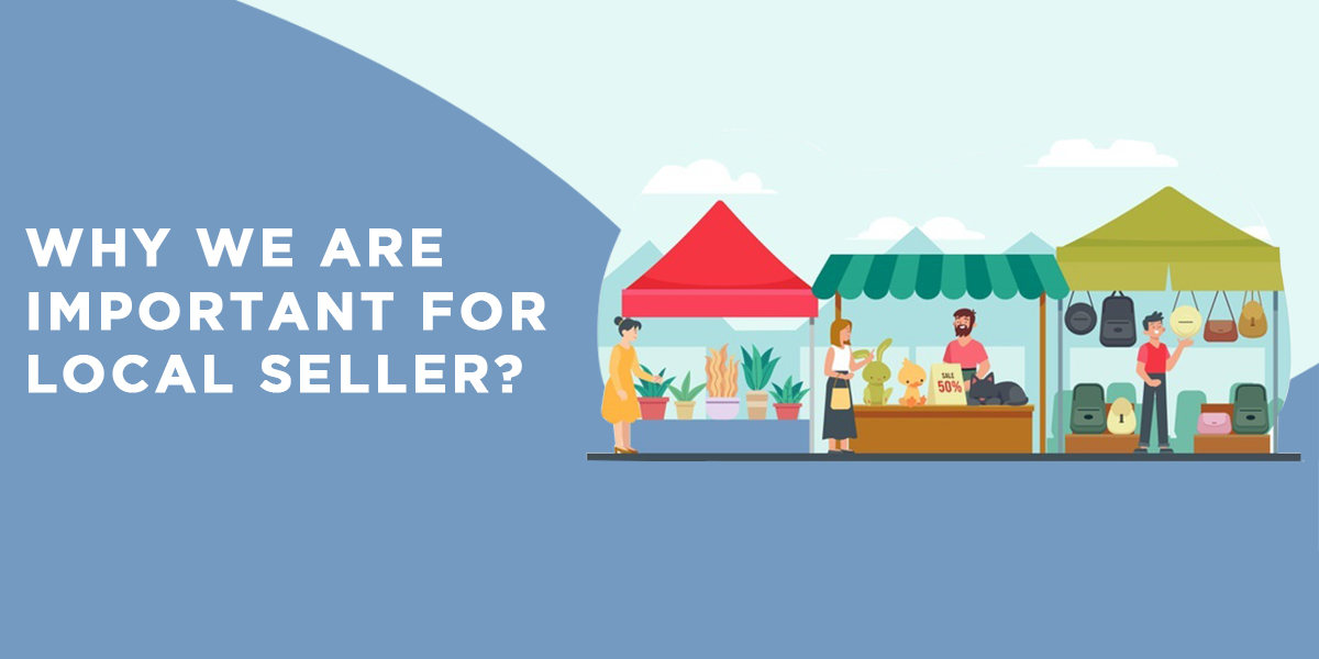 Why We Are Important For Local Sellers